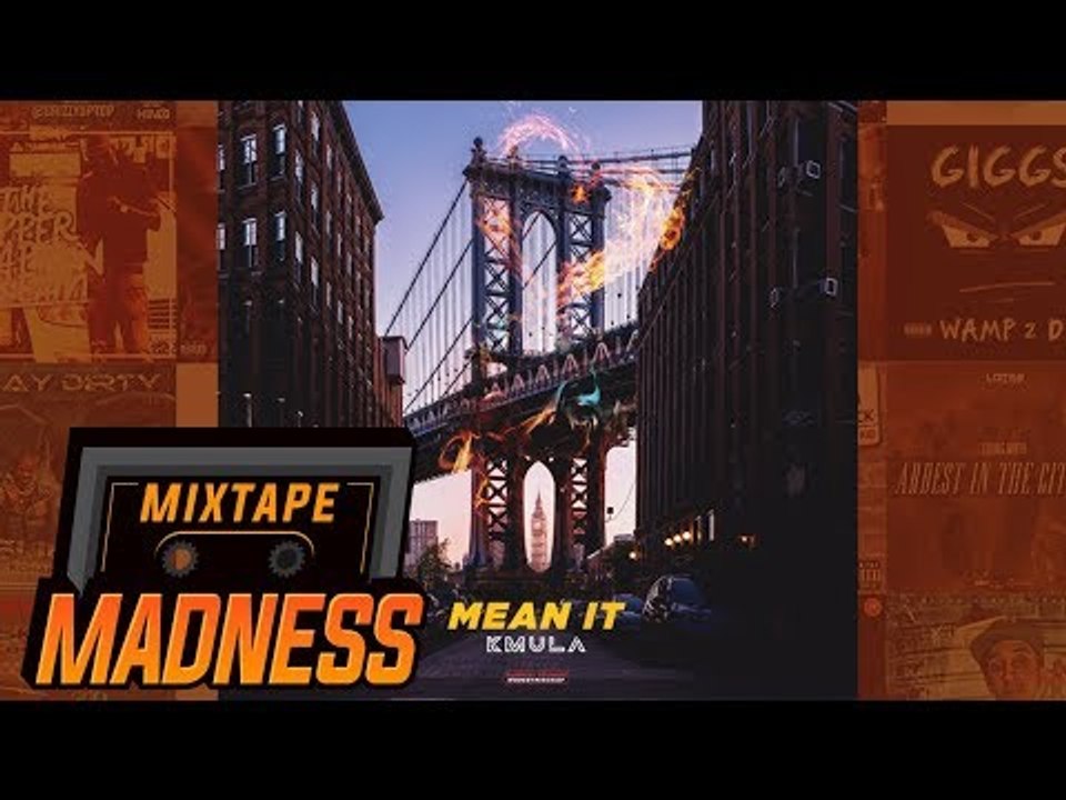 Kmula - Mean It | @MixtapeMadness