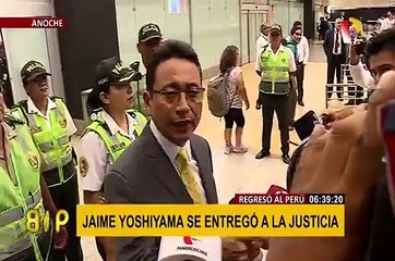 Jaime Yoshiyama fue detenido por la policía a su llegada a Lima
