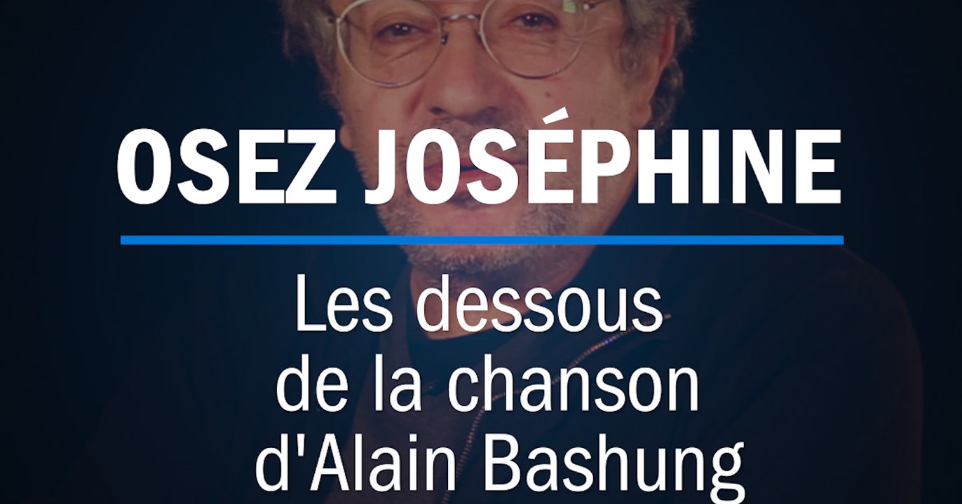 Parlez-vous le Bashung ? "Osez Joséphine"