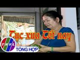 THVL | Phim tài liệu: Tục xưa Tết nay