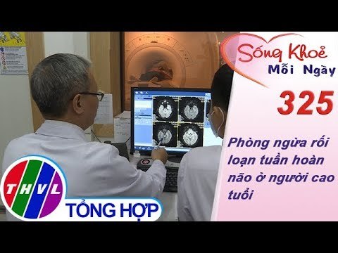 THVL | Phòng ngừa rối loạn tuần hoàn não ở người cao tuổi | Sống khỏe mỗi ngày - Kỳ 325