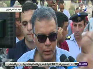 وزير النقل : اجرائات احترازية لعدم تكرار الحادث لحين الانتهاء من المشروعات الكبري