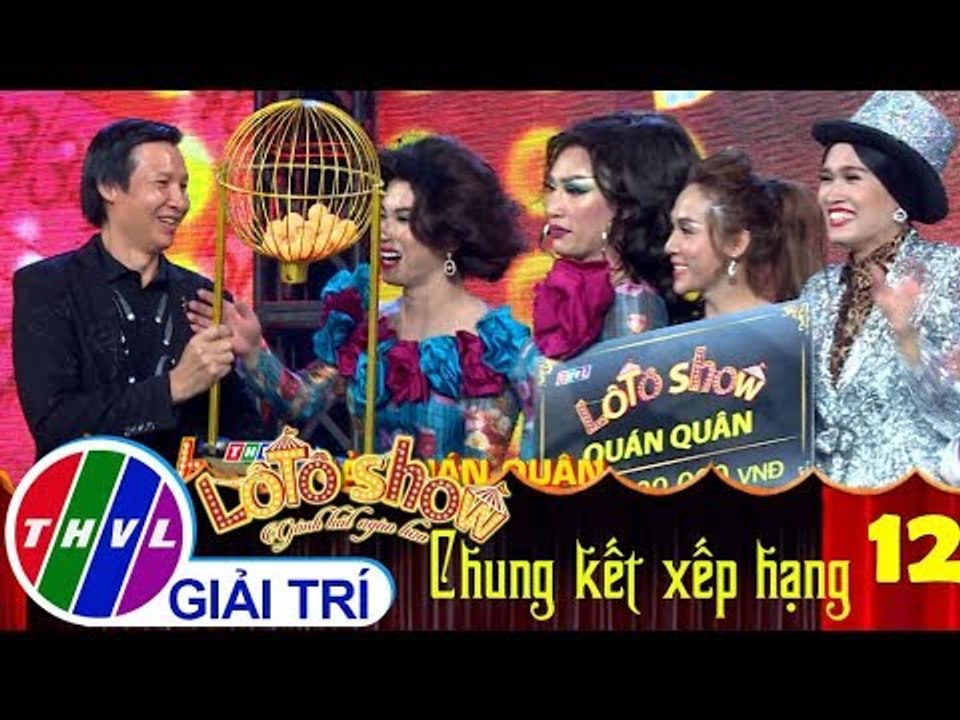 THVL | Lô tô show - Gánh hát ngàn hoa | Tập 12: Kết quả Đêm Chung kết xếp hạng