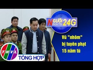 THVL | Người đưa tin 24G (6g30 ngày 31/01/2019)