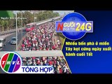 THVL | Người đưa tin 24G (18g30 ngày 10/02/2019)