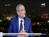 صالة التحرير - خبير بترول: المصرييون لا يعرفون المستحيل .. ونحن نتعامل مع الأنشطة المعقدة