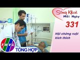 THVL | Hội chứng ruột kích thích | Sống khỏe mỗi ngày - Kỳ 331