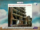صباح البلد - محافظ القاهرة: دعم كامل لرؤساء الأحياء لسرعة إزالة العقارات المخالفة
