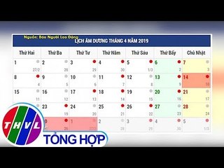 THVL | Người lao động được nghỉ 8 ngày dịp Giỗ tổ Hùng Vương, 30/4 và 01/05