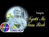 THVL | Phim tài liệu: Tượng đài Người Mẹ Tam Bình