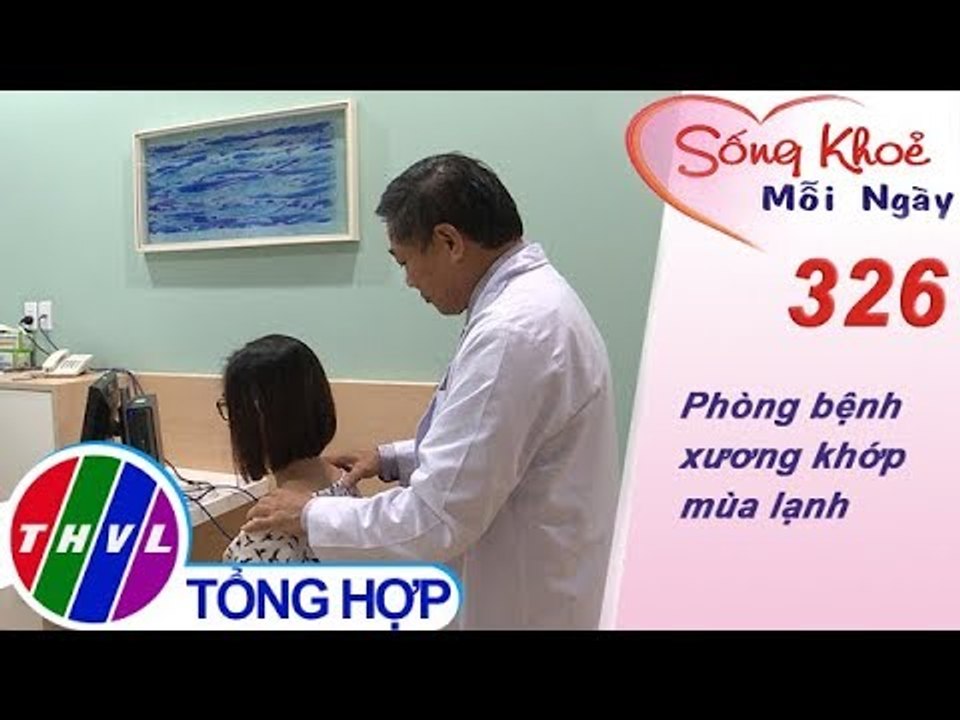 THVL | Phòng bệnh xương khớp mùa lạnh | Sống khỏe mỗi ngày - Kỳ 326