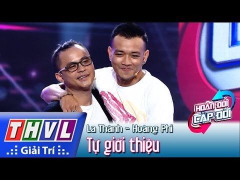 THVL | Hoán đổi cặp đôi - Tập 3: Cặp đôi Hoàng Phi - La Thành tự giới thiệu