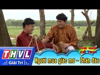 THVL | Thế giới cổ tích: Người mua giấc mơ (Phần đầu)