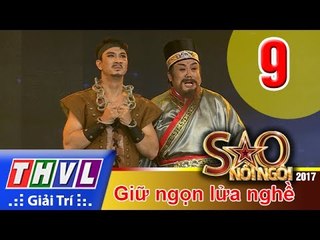 THVL | Sao nối ngôi 2017 - Tập 9: Giữ ngọn lửa nghề