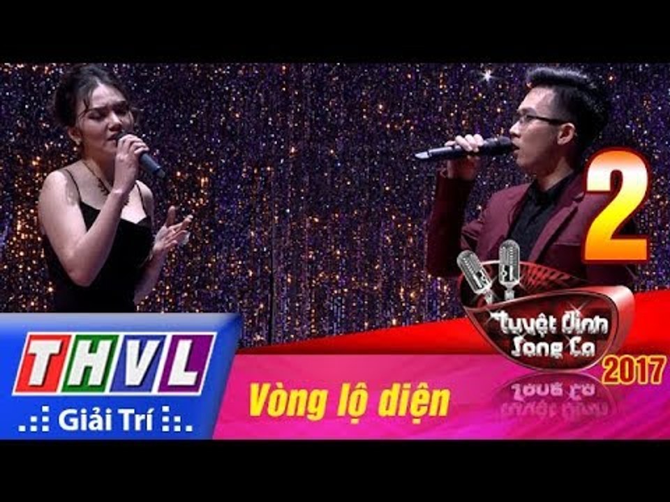 THVL | Tuyệt đỉnh song ca 2017- Tập 2[4]: Mashup Trót yêu & Có điều gì ... - Trần Thuận, Thùy Trang
