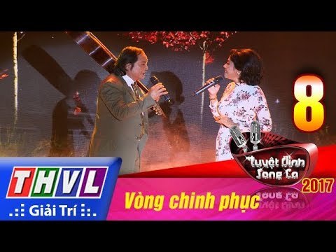 THVL | Tuyệt đỉnh song ca 2017- Tập 8[4]: Con đường xưa em đi - Duy Tài, Đan Phượng
