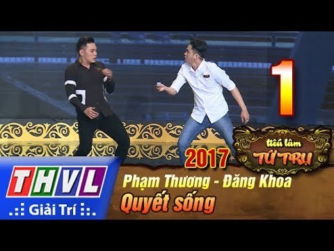 THVL | Tiếu lâm tứ trụ 2017 – Tập 1[1]: Quyết sống - Phạm Thương, Đăng Khoa