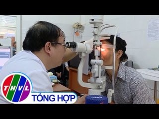 THVL | Thử nghiệm lâm sàng thủy tinh thể do Việt Nam sản xuất