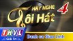 THVL | Hãy nghe tôi hát 2017 - Tập 4: Danh ca Giao Linh