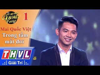 THVL | Hãy nghe tôi hát 2018 - Tập 1[6]: Trong tầm mắt đời - Mai Quốc Việt