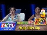 THVL | Thử tài siêu nhí 2017 – Tập 3: Vòng thiết lập - Trailer