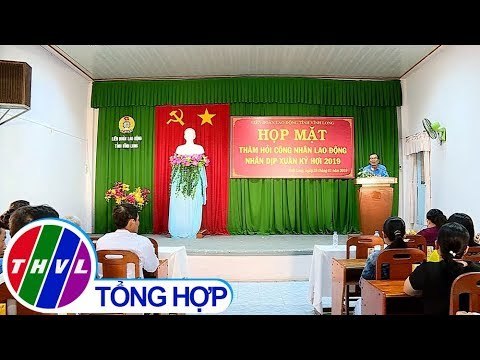 THVL | Liên đoàn lao động họp mặt tặng quà công nhân viên chức lao động