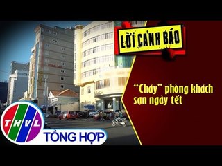 THVL | “Cháy” phòng khách sạn ngày tết