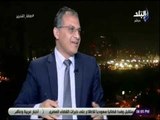 صالة التحرير - محمد فايز فرحات: لابد من وجود أنياب لدى أي دولة للحفاظ على أمنها