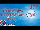 THVL | Nhịp cầu y tế - Kỳ 177: Tầm quan trọng của khám sức khỏe định kỳ