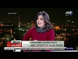 صالة التحرير- مها أبو بكر: «الخلع» انقذ الزوجة من عذاب الحصول الطلاق والرجل المصري يرى زوجته «جارية»