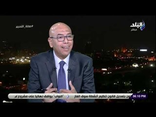 صالة التحرير - عكاشة: «دستور 2014 وضع في ظروف استثنائية..وتعديل بعض مواده الآن ضروري»