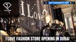 I Love Fashion Store Opening in Dubai | FashionTV | FTV