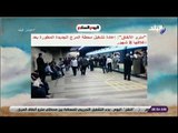 صباح البلد - مترو الأنفاق: إعادة تشغيل محطة المرج الجديدة المطورة بعد إغلاقها 8 شهور