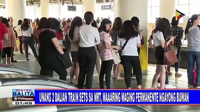 Unang 2 Dalian train sets sa MRT, maaaring maging permanente ngayong buwan