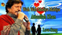 Wah Wah Mediya Mahiya - Audio-Visual - Superhit - Attaullah Khan Esakhelvi