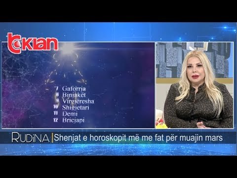 Rudina - Shenjat e horoskopit me me fat per muajin mars! (04 mars 2019)