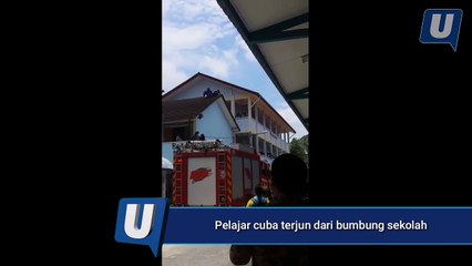 Pelajar cuba terjun dari bumbung sekolah