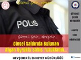 Nevşehir İl Emniyet Müdürlüğü - Cinsel Saldırıda Bulunan Afgan Uyruklu Şahıs Tutuklandı.