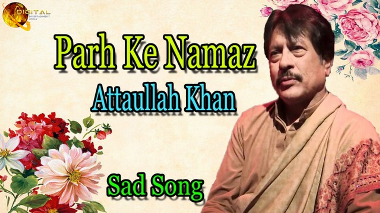 Parh Ke Namaz AudioVisual Popular Attaullah Khan Esakhelvi