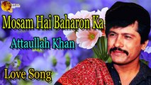 Mosam Hai Baharon Ka - Audio-Visual - Popular - Attaullah Khan Esakhelvi