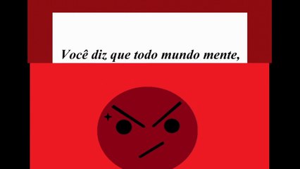 Você diz que todo mundo mente, mas não sou todo mundo! [Frases e Poemas]