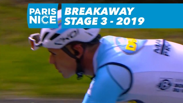 Breakaway - Étape 3 / Stage 3 - Paris-Nice 2019