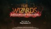 The Wizards Enhanced Edition - Bande-annonce de lancement PS VR