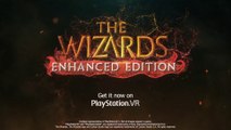 The Wizards Enhanced Edition - Bande-annonce de lancement PS VR