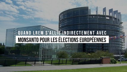 Quand LREM s’allie indirectement à Monsanto, le fabriquant très controversé du glyphosate