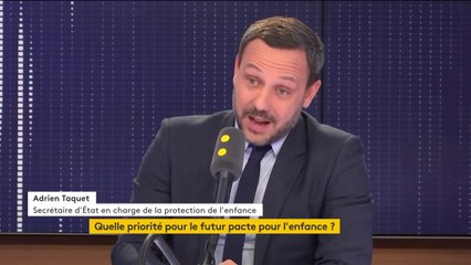 Adrien Taquet : "Ma priorité est de refaire de l'enfance un sujet qui est en haut de l'agenda politique"