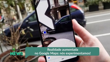 Realidade aumentada no Google Maps- nós experimentamos!