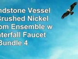 852 Sandstone Vessel Sink Brushed Nickel Bathroom Ensemble with Waterfall Faucet Bundle