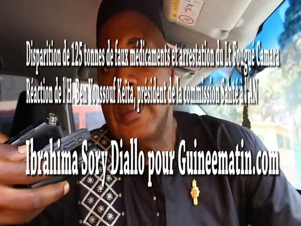 Réaction de l'H. Ben Youssouf Keïta, président de la commission Santé à l'AN sur la disparition de 125 tonnes de faux médicaments