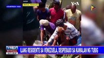 GLOBALITA: Ilang residente sa Venezuela, desperado sa kawalan ng tubig